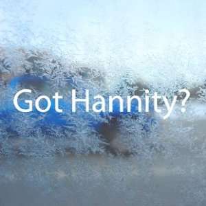  Got Hannity? White Decal Fox Sean Car Window Laptop White 