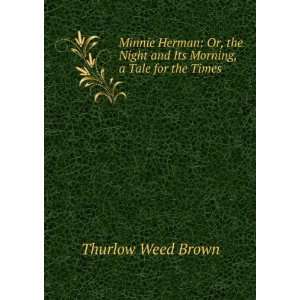   Night and Its Morning, a Tale for the Times Thurlow Weed Brown Books