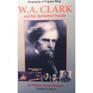   Clark and his Tarnished Family William Daniel Mangam Books