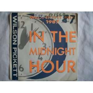 WILSON PICKETT In The Midnight Hour (Midnight Mix 1987) 7 45 Wilson 