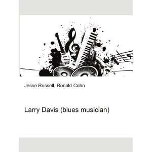  Larry Davis (blues musician) Ronald Cohn Jesse Russell 