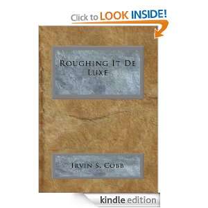 Roughing It De Luxe Irvin S. Cobb  Kindle Store