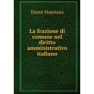 La frazione di comune nel diritto amministrativo italiano Dante 