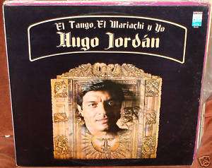 Hugo Jordan El Tango, El Mariachi y Yo Lp VG++  