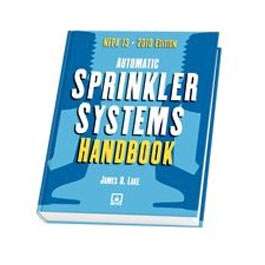 NFPA 13 Automatic Sprinkler Systems Handbook, 2010 Edition 