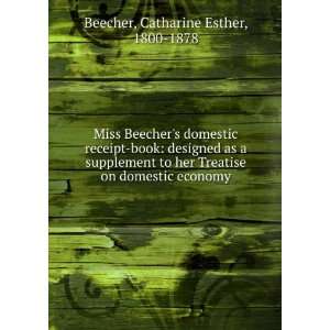Miss Beechers domestic receipt book [microform]  designed as a 