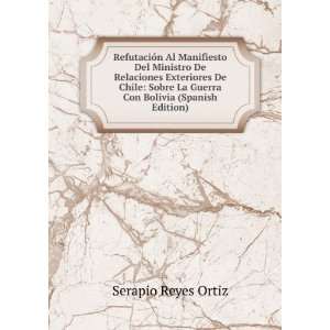   La Guerra Con Bolivia (Spanish Edition) Serapio Reyes Ortiz Books