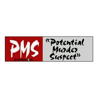   PMS potential murder suspect   Refrigerator Magnets 7x2 in Automotive