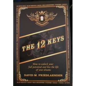  The 12 Keys (How to unlock your full potential and live 